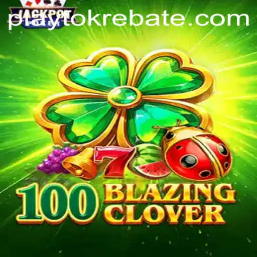 Exploring the Enchanting World of 100BlazingClover: A Playtok Sensation