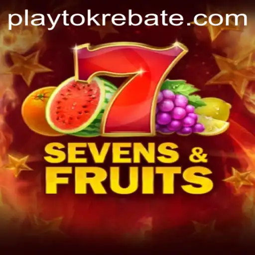 Dive into Sevens&Fruits with Playtok: An Exciting New Gaming Experience